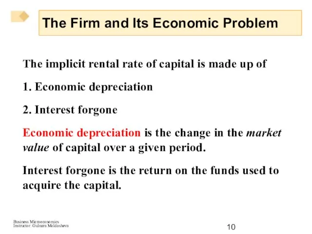 The implicit rental rate of capital is made up of 1. Economic