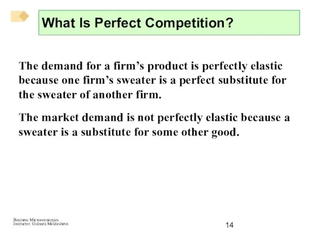 The demand for a firm’s product is perfectly elastic because one firm’s