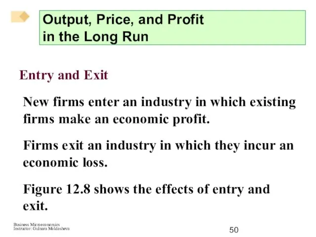 Entry and Exit New firms enter an industry in which existing firms