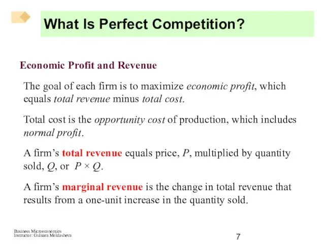 Economic Profit and Revenue The goal of each firm is to maximize