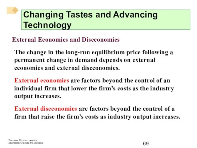 External Economics and Diseconomies The change in the long-run equilibrium price following