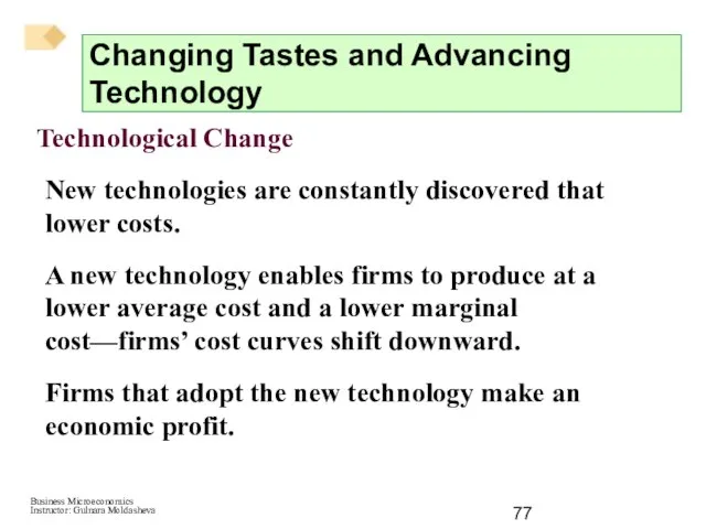 Technological Change New technologies are constantly discovered that lower costs. A new