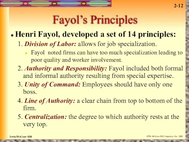 Fayol’s Principles Henri Fayol, developed a set of 14 principles: 1. Division