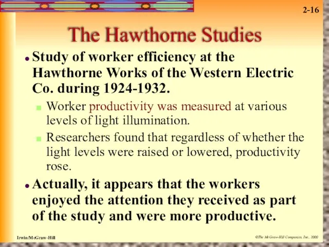 The Hawthorne Studies Study of worker efficiency at the Hawthorne Works of