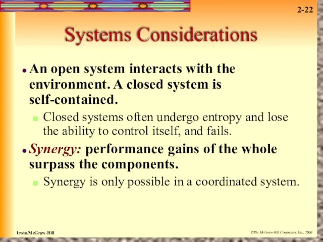 Systems Considerations An open system interacts with the environment. A closed system