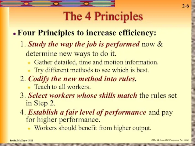 The 4 Principles Four Principles to increase efficiency: 1. Study the way