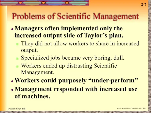 Problems of Scientific Management Managers often implemented only the increased output side