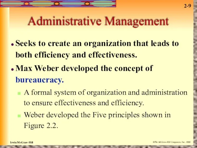 Administrative Management Seeks to create an organization that leads to both efficiency