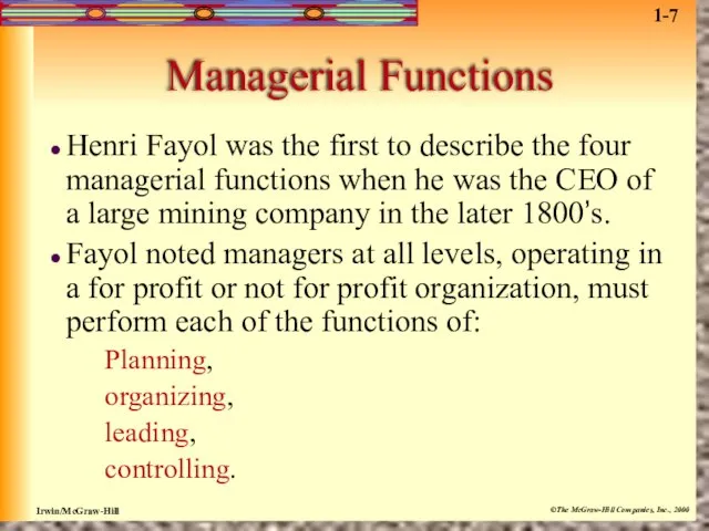 Managerial Functions Henri Fayol was the first to describe the four managerial