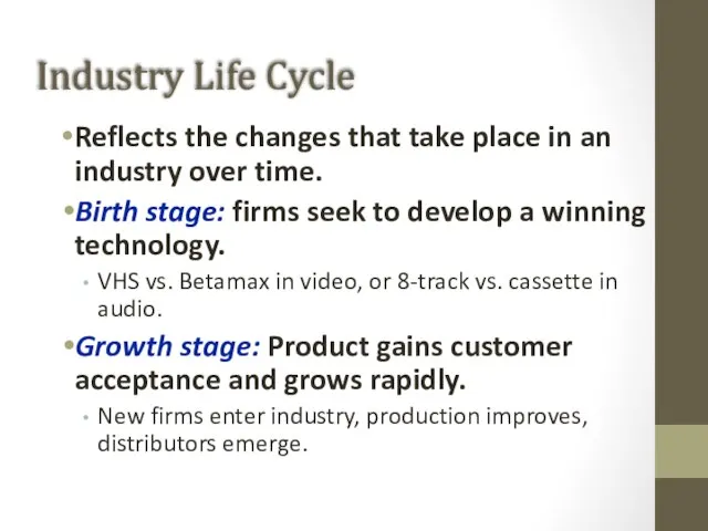 Industry Life Cycle Reflects the changes that take place in an industry