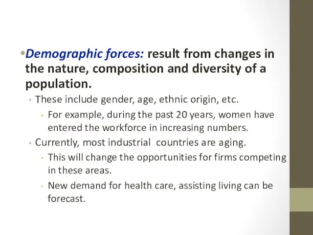 Demographic forces: result from changes in the nature, composition and diversity of