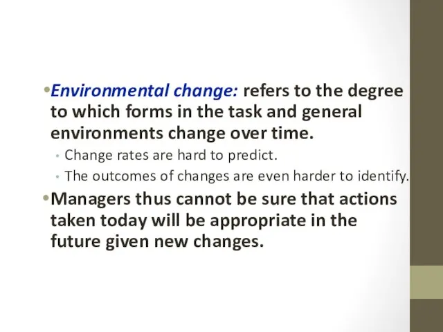 Environmental change: refers to the degree to which forms in the task