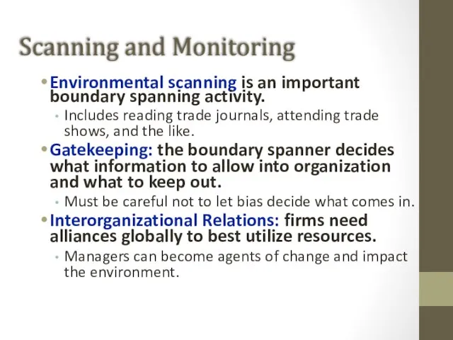 Scanning and Monitoring Environmental scanning is an important boundary spanning activity. Includes