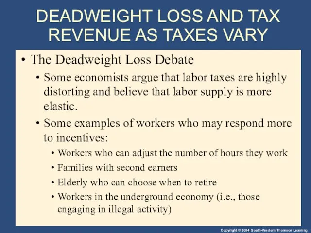 DEADWEIGHT LOSS AND TAX REVENUE AS TAXES VARY The Deadweight Loss Debate