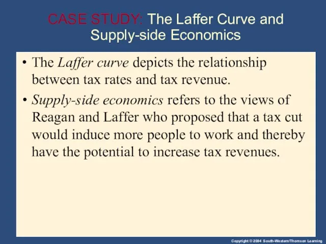 CASE STUDY: The Laffer Curve and Supply-side Economics The Laffer curve depicts