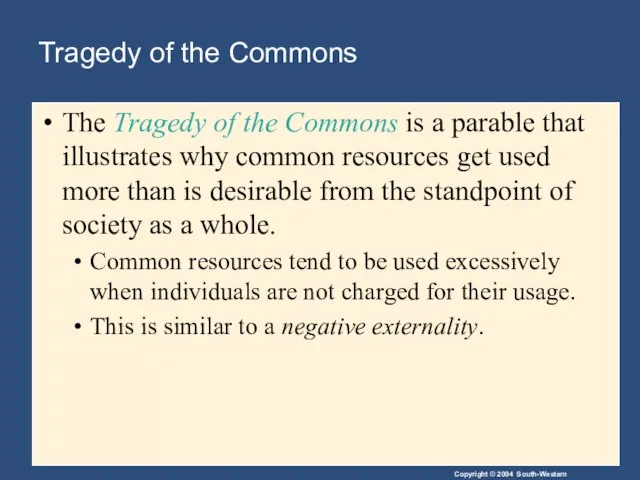 Tragedy of the Commons The Tragedy of the Commons is a parable