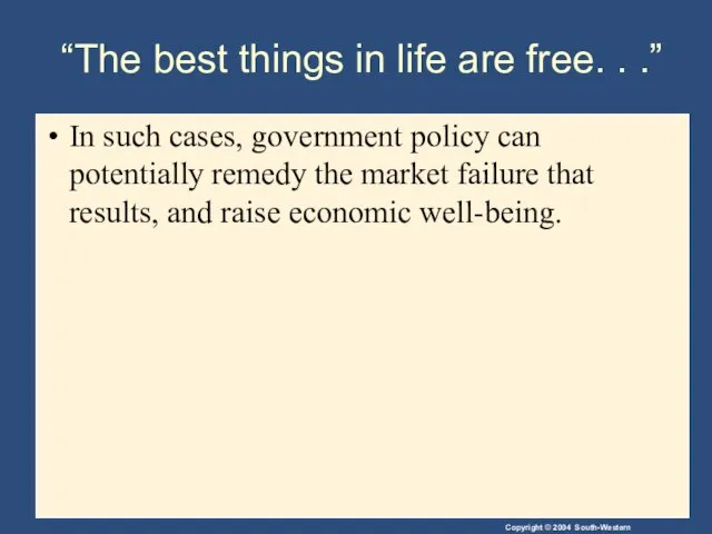 “The best things in life are free. . .” In such cases,