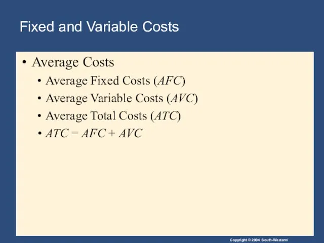 Fixed and Variable Costs Average Costs Average Fixed Costs (AFC) Average Variable