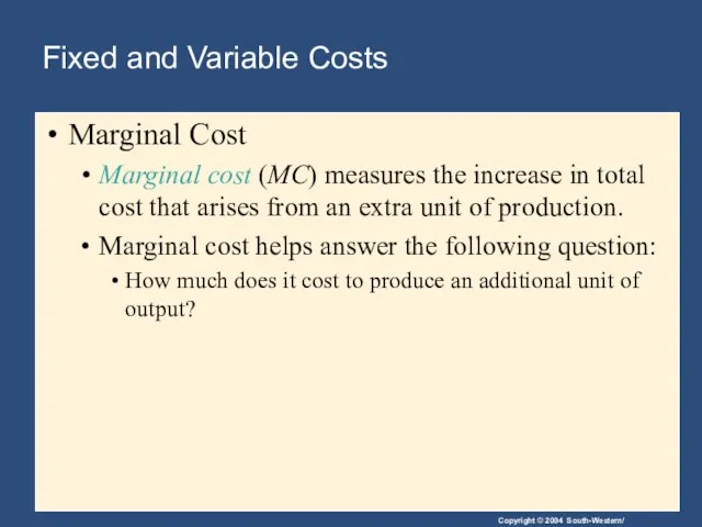 Fixed and Variable Costs Marginal Cost Marginal cost (MC) measures the increase