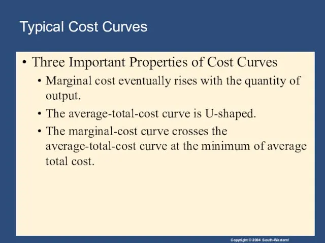 Typical Cost Curves Three Important Properties of Cost Curves Marginal cost eventually