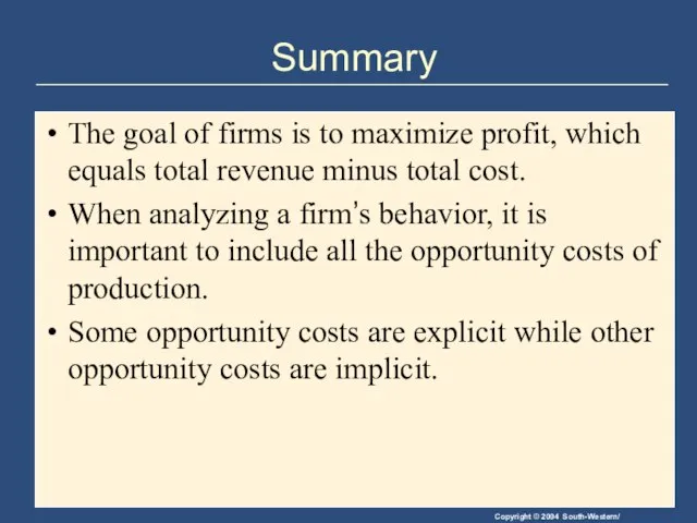 Summary The goal of firms is to maximize profit, which equals total