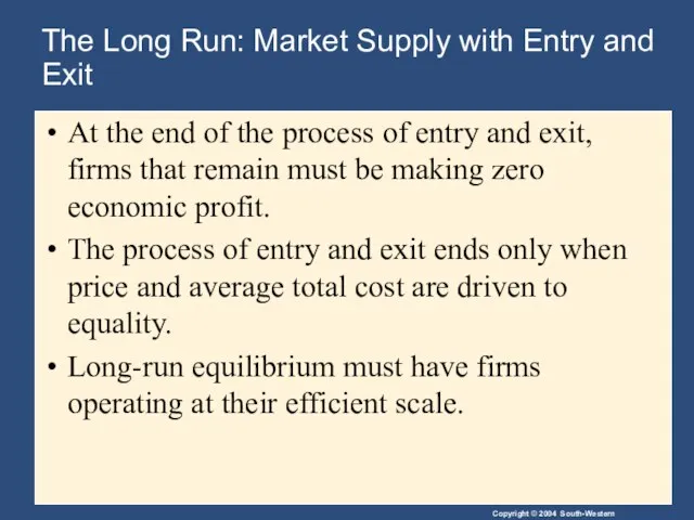 The Long Run: Market Supply with Entry and Exit At the end