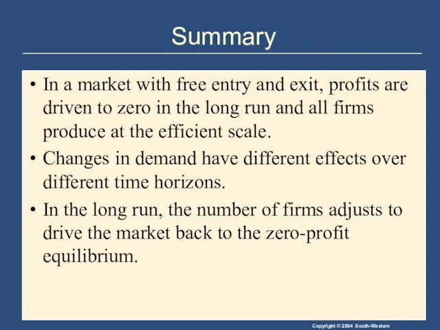 Summary In a market with free entry and exit, profits are driven