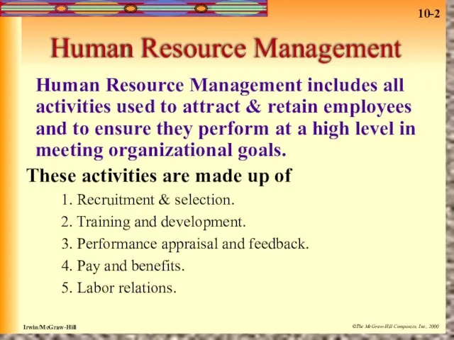 Human Resource Management Human Resource Management includes all activities used to attract