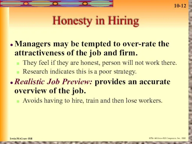 Honesty in Hiring Managers may be tempted to over-rate the attractiveness of