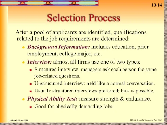 Selection Process After a pool of applicants are identified, qualifications related to