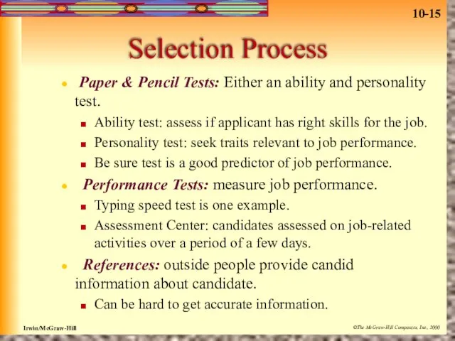 Selection Process Paper & Pencil Tests: Either an ability and personality test.