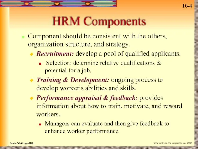 HRM Components Component should be consistent with the others, organization structure, and