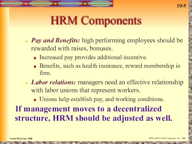 HRM Components Pay and Benefits: high performing employees should be rewarded with