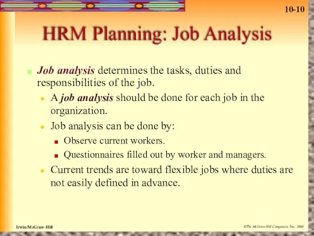 HRM Planning: Job Analysis Job analysis determines the tasks, duties and responsibilities