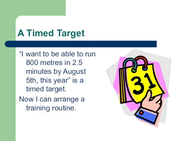 A Timed Target “I want to be able to run 800 metres