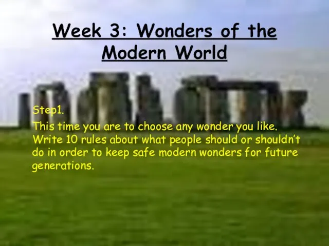 Week 3: Wonders of the Modern World Step1. This time you are