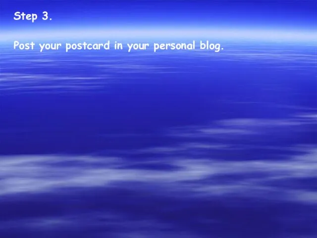 Step 3. Post your postcard in your personal blog.