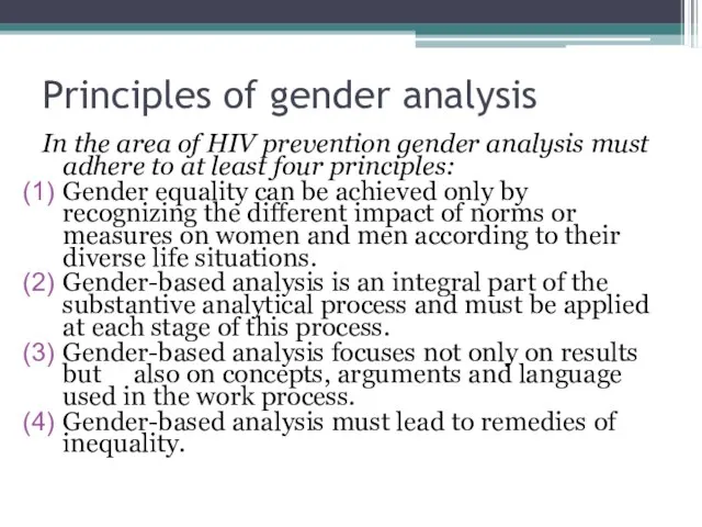 Principles of gender analysis In the area of HIV prevention gender analysis