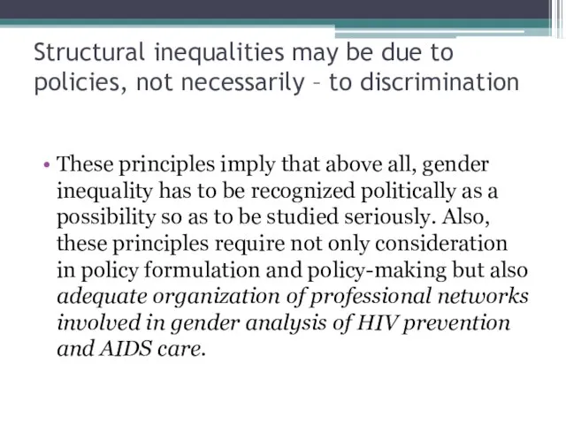 Structural inequalities may be due to policies, not necessarily – to discrimination