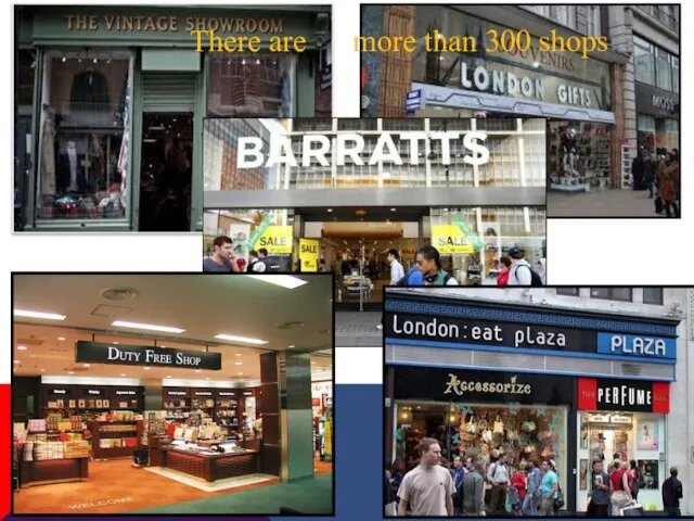 There are more than 300 shops