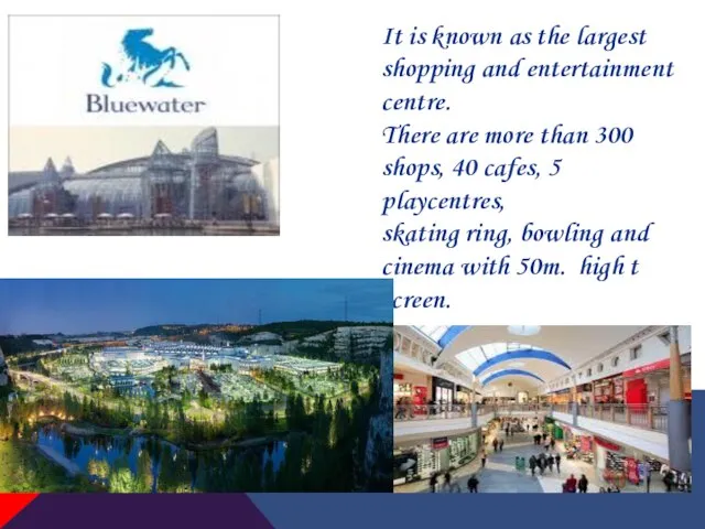 It is known as the largest shopping and entertainment centre. There are