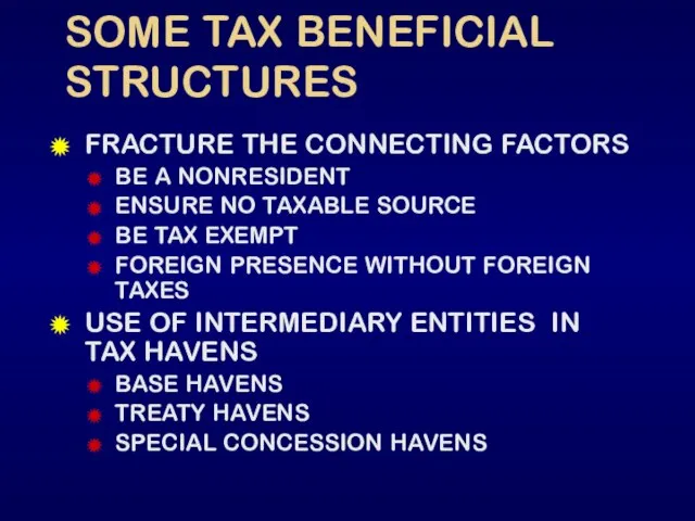 SOME TAX BENEFICIAL STRUCTURES FRACTURE THE CONNECTING FACTORS BE A NONRESIDENT ENSURE