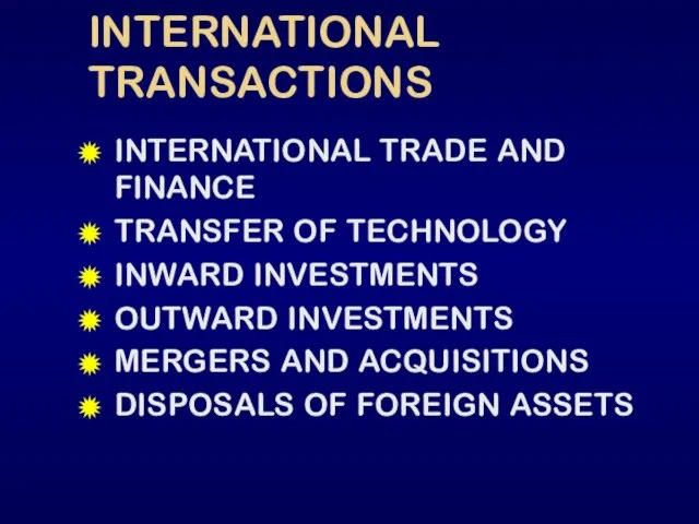 INTERNATIONAL TRANSACTIONS INTERNATIONAL TRADE AND FINANCE TRANSFER OF TECHNOLOGY INWARD INVESTMENTS OUTWARD