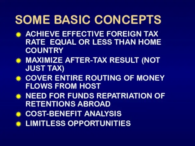 SOME BASIC CONCEPTS ACHIEVE EFFECTIVE FOREIGN TAX RATE EQUAL OR LESS THAN