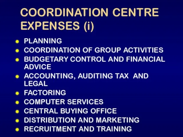 COORDINATION CENTRE EXPENSES (i) PLANNING COORDINATION OF GROUP ACTIVITIES BUDGETARY CONTROL AND