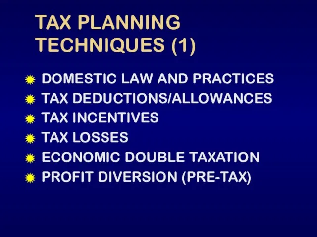 TAX PLANNING TECHNIQUES (1) DOMESTIC LAW AND PRACTICES TAX DEDUCTIONS/ALLOWANCES TAX INCENTIVES