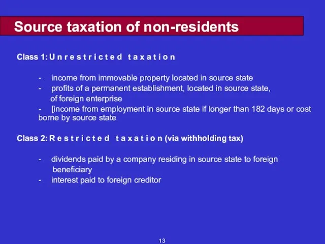 Source taxation of non-residents Class 1: U n r e s t