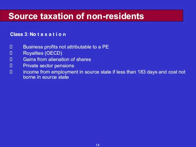 Source taxation of non-residents Class 3: No t a x a t