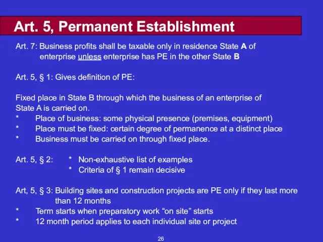 Art. 5, Permanent Establishment Art. 7: Business profits shall be taxable only