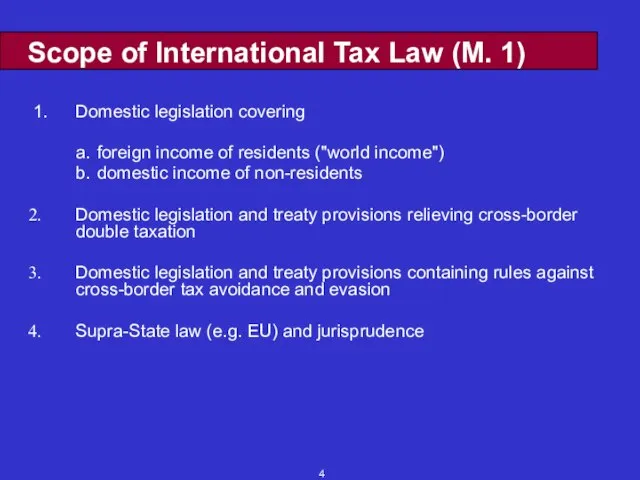 Scope of International Tax Law (M. 1) 1. Domestic legislation covering a.